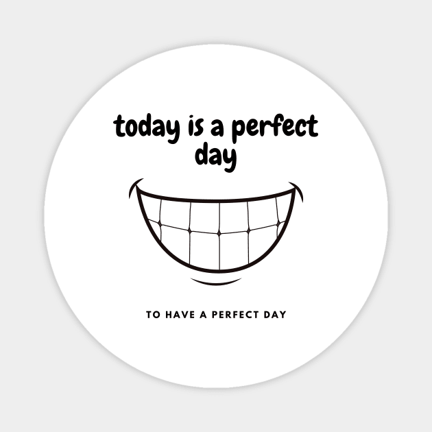 Perfect day for a perfect day Magnet by Dancespread